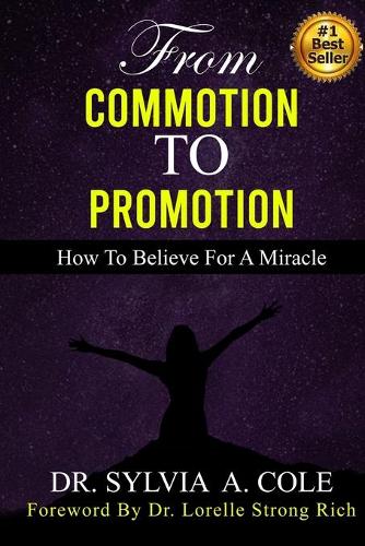 From Commotion to Promotion: How to Believe for a Miracle