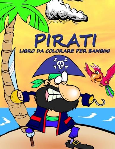 Pirati - Libro da Colorare per Bambini