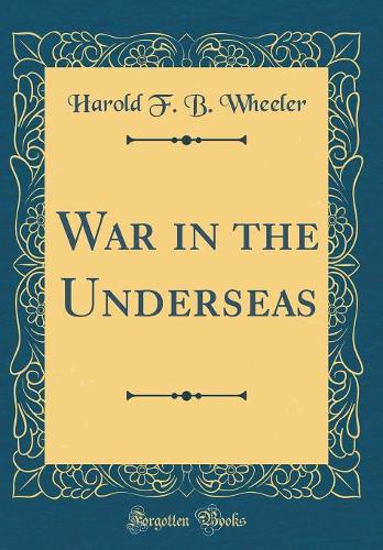 War in the Underseas (Classic Reprint)