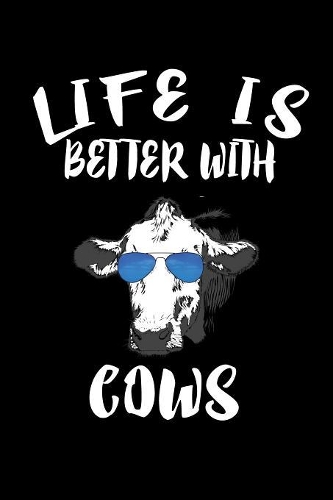 Life Is Better With Cows: Animal Nature Collection