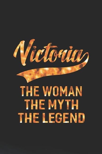 Victoria The Woman The Myth The Legend