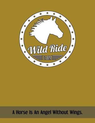 Wild Ride Farm: Journal Notebook Horse Gifts for Women, Girls, Horses and Pony Lovers