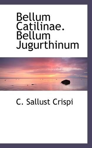 Bellum Catilinae. Bellum Jugurthinum: (English)