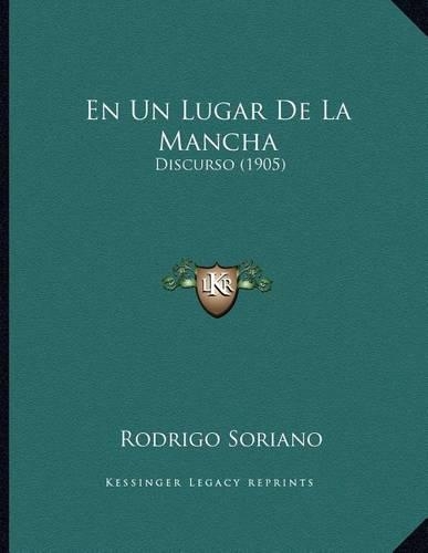 En Un Lugar De La Mancha: Discurso (1905)(Spanish)