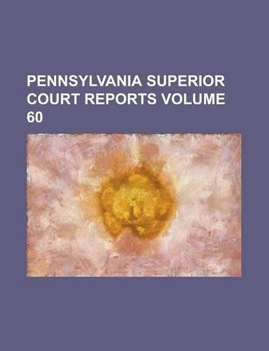 Pennsylvania Superior Court Reports Volume 60