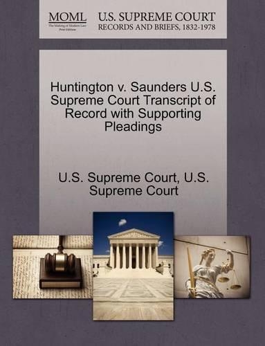 Huntington V. Saunders U.S. Supreme Court Transcript of Record with Supporting Pleadings: (English)