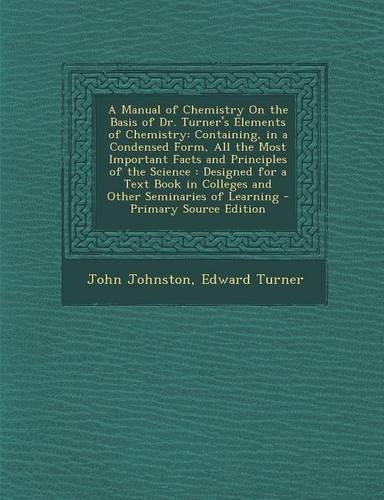 A Manual of Chemistry on the Basis of Dr. Turner's Elements of Chemistry