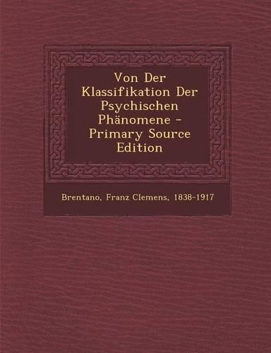 Von Der Klassifikation Der Psychischen Phanomene - Primary Source Edition: (German)