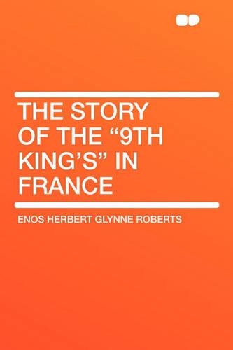 The Story of the 9th King's in France
