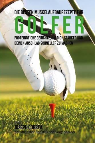Die besten Muskelaufbaurezepte fur Golfer