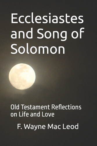 Ecclesiastes and Song of Solomon