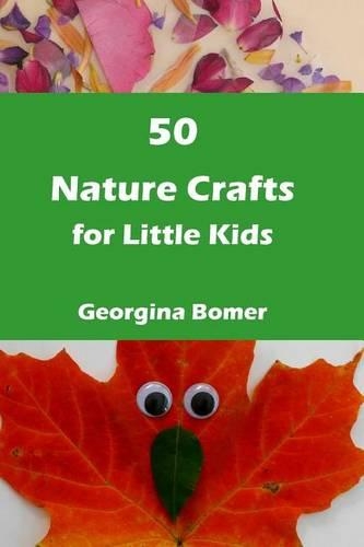 50 Nature Crafts for Little Kids