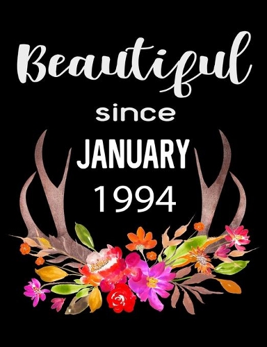 Beautiful Since January 1994: Journal Composition Notebook 7.44" x 9.69" 100 pages 50 sheets