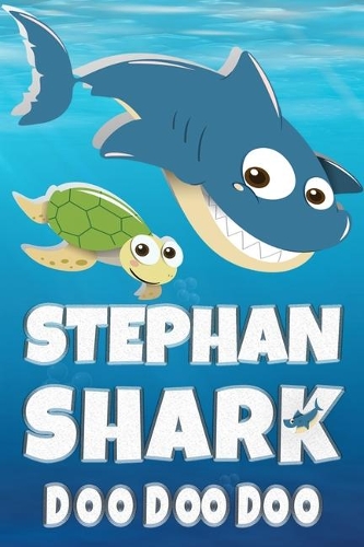 Stephan: Stephan Shark Doo Doo Doo Notebook Journal For Drawing or Sketching Writing Taking Notes, Custom Gift With The Boys Name Stephan
