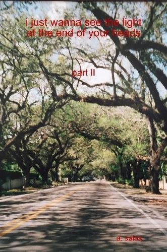 i just wanna see the light at the end of your heads, part II