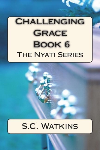 Challenging Grace: Book 6(6 Nyati)