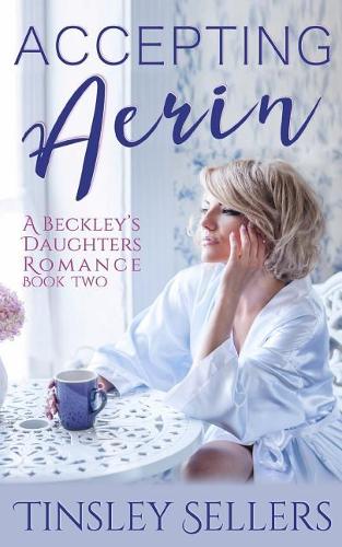 Accepting Aerin: (Beckley's Daughters Romance)