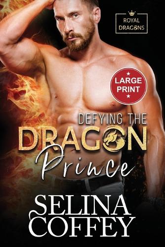 Defying The Dragon Prince: A Shifter Hunter Paranormal Romance (Large Print)