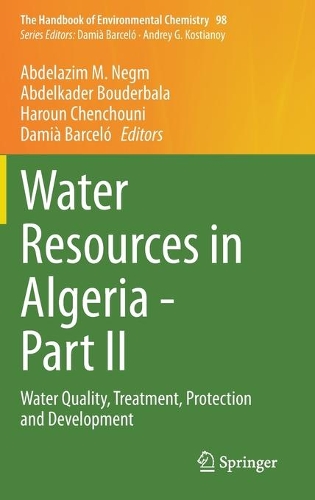 Water Resources in Algeria - Part II: Water Quality, Treatment, Protection and Development(98 The Handbook of Environmental Chemistry)