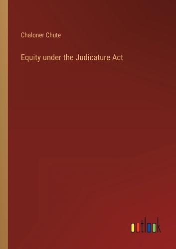 Equity under the Judicature Act