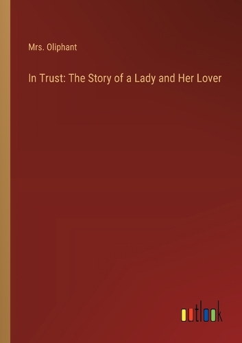 In Trust: The Story of a Lady and Her Lover