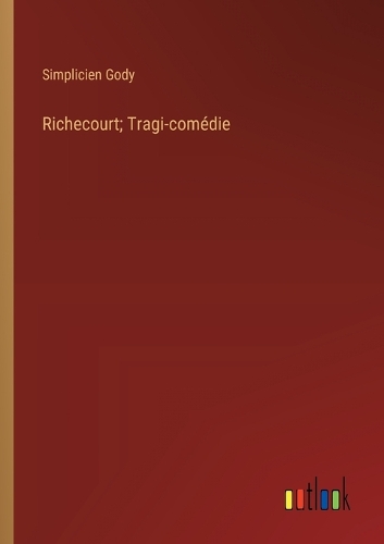 Richecourt; Tragi-comédie