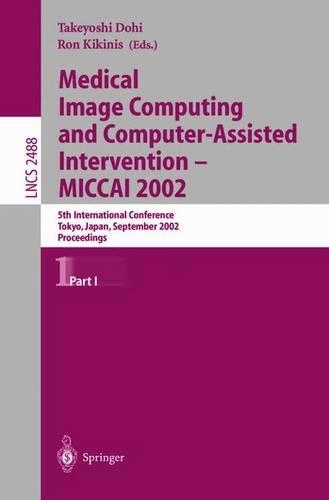 Medical Image Computing and Computer-Assisted Intervention - Miccai 2002