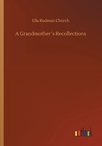 A Grandmother´s Recollections