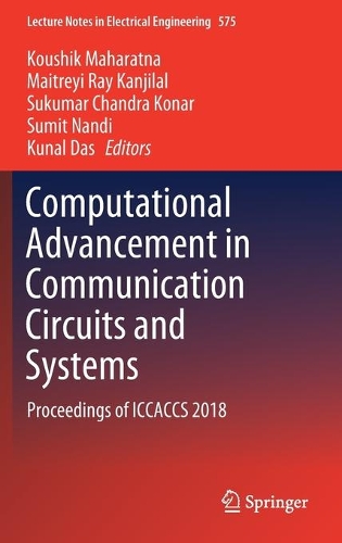 Computational Advancement in Communication Circuits and Systems: Proceedings of ICCACCS 2018(575 Lecture Notes in Electrical Engineering)