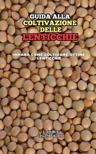Guida alla Coltivazione delle Lenticchie