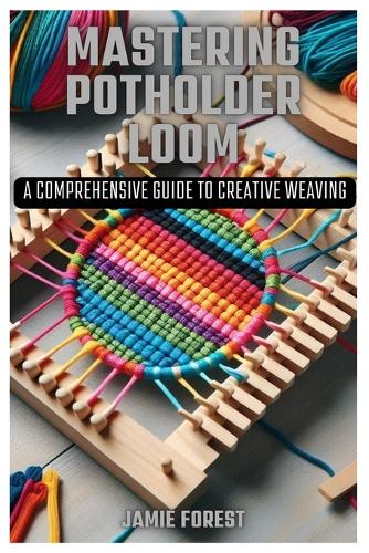 Mastering Potholder Loom