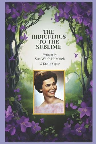 The Ridiculous to the Sublime