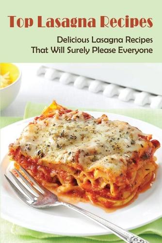 Top Lasagna Recipes