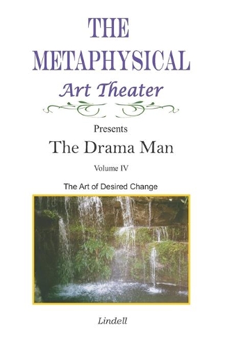 The Drama Man: The Art of Desired Change(4 The Art of Desired Change)