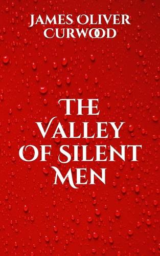 The Valley Of Silent Men