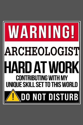 Warning Archeologist Hard At Work