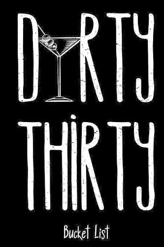 Dirty Thirty Bucket List