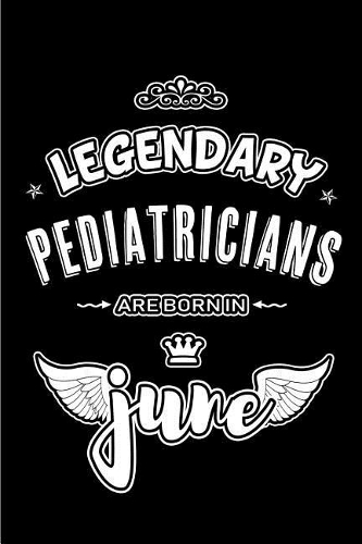 Legendary Pediatricians are born in June