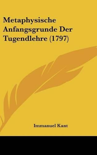 Metaphysische Anfangsgrunde Der Tugendlehre (1797)