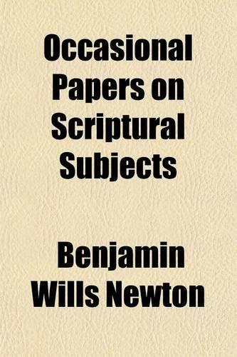 Occasional Papers on Scriptural Subjects