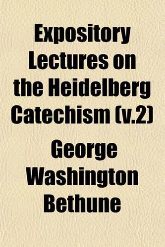 Expository Lectures on the Heidelberg Catechism (V.2)