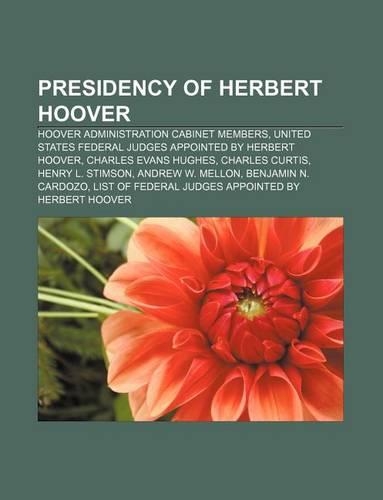 Presidency of Herbert Hoover: Hoover Administration Cabinet Members, United States Federal Judges Appointed by Herbert Hoover(English)