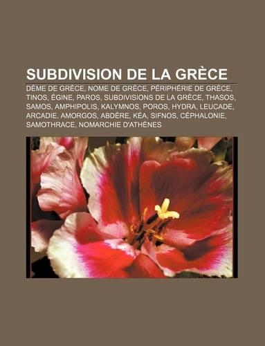 Subdivision de La Grece: Deme de Grece, Nome de Grece, Peripherie de Grece, Tinos, Egine, Paros, Subdivisions de La Grece, Thasos, Samos(French)