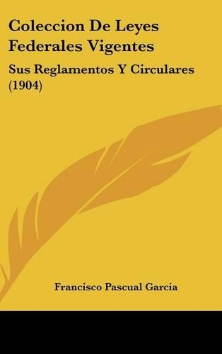 Coleccion De Leyes Federales Vigentes