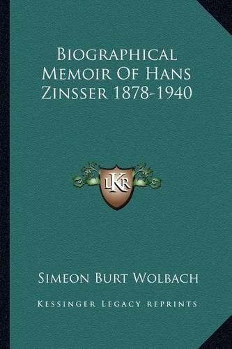Biographical Memoir Of Hans Zinsser 1878-1940