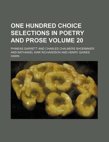 One Hundred Choice Selections in Poetry and Prose Volume 20: (English)