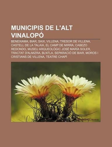 Municipis de L'Alt Vinalopo: Beneixama, Biar, Saix, Villena, Tresor de Villena, Castell de La Talaia, El Camp de Mirra, Cabezo Redondo(Catalan)