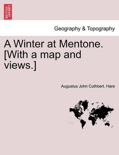 A Winter at Mentone. [With a Map and Views.]