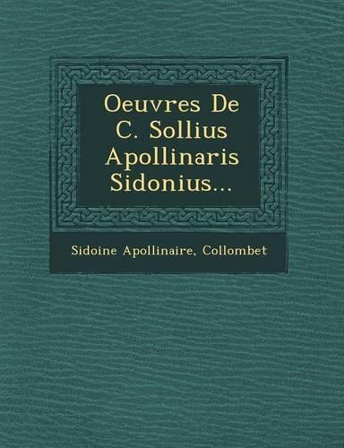 Oeuvres de C. Sollius Apollinaris Sidonius...