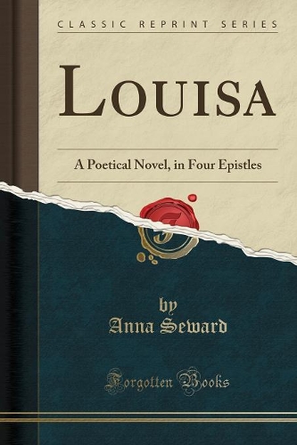 Louisa: A Poetical Novel, in Four Epistles (Classic Reprint)(English)